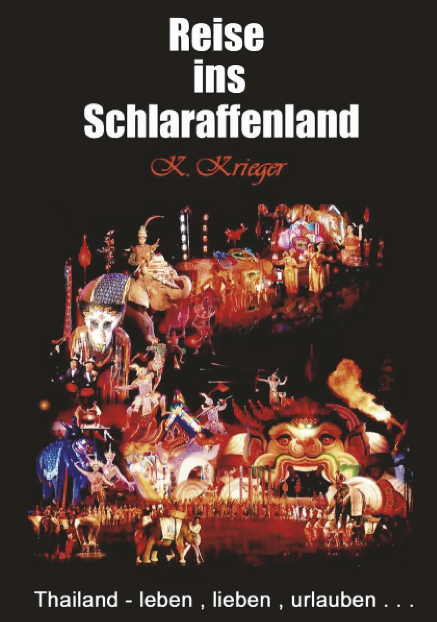 Cover: 9783831112333 | Die Reise ins Schlaraffenland | Kurt Krieger | Taschenbuch | 188 S.