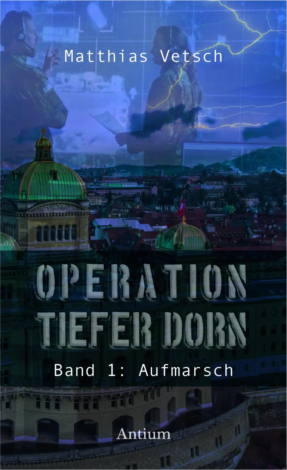 Cover: 9783907132333 | Operation Tiefer Dorn | Band 1: Aufmarsch | Matthias Vetsch | Buch