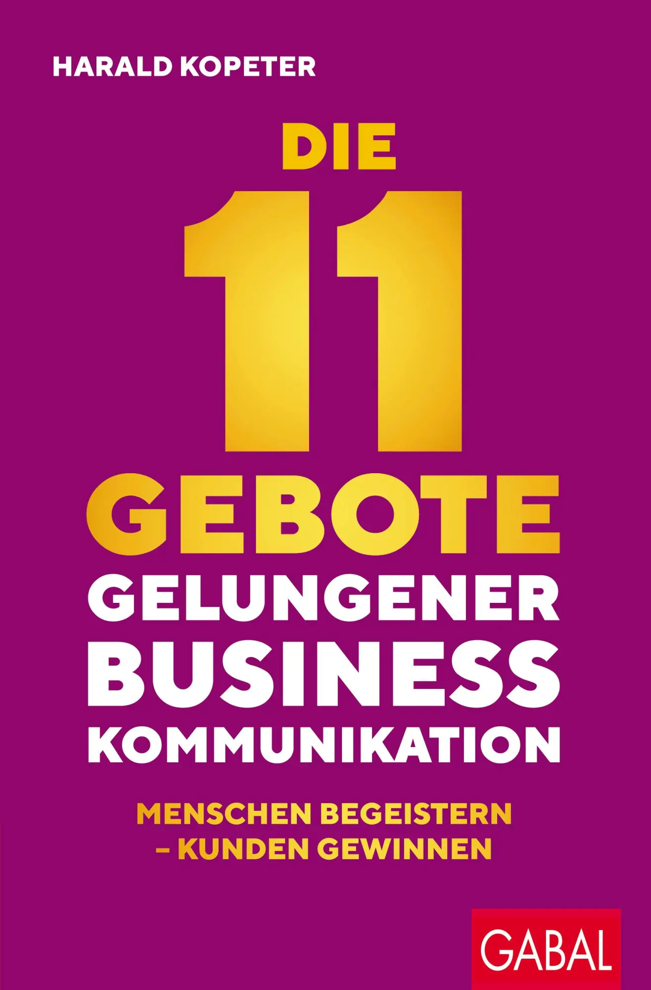 Cover: 9783967392333 | Die 11 Gebote gelungener Businesskommunikation | Harald Kopeter | Buch