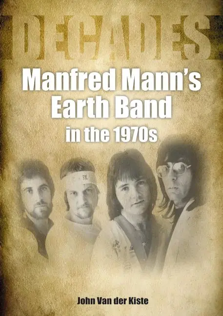 Cover: 9781789522433 | Manfred Mann's Earth Band in the 1970s | Decades | John Van Der Kiste