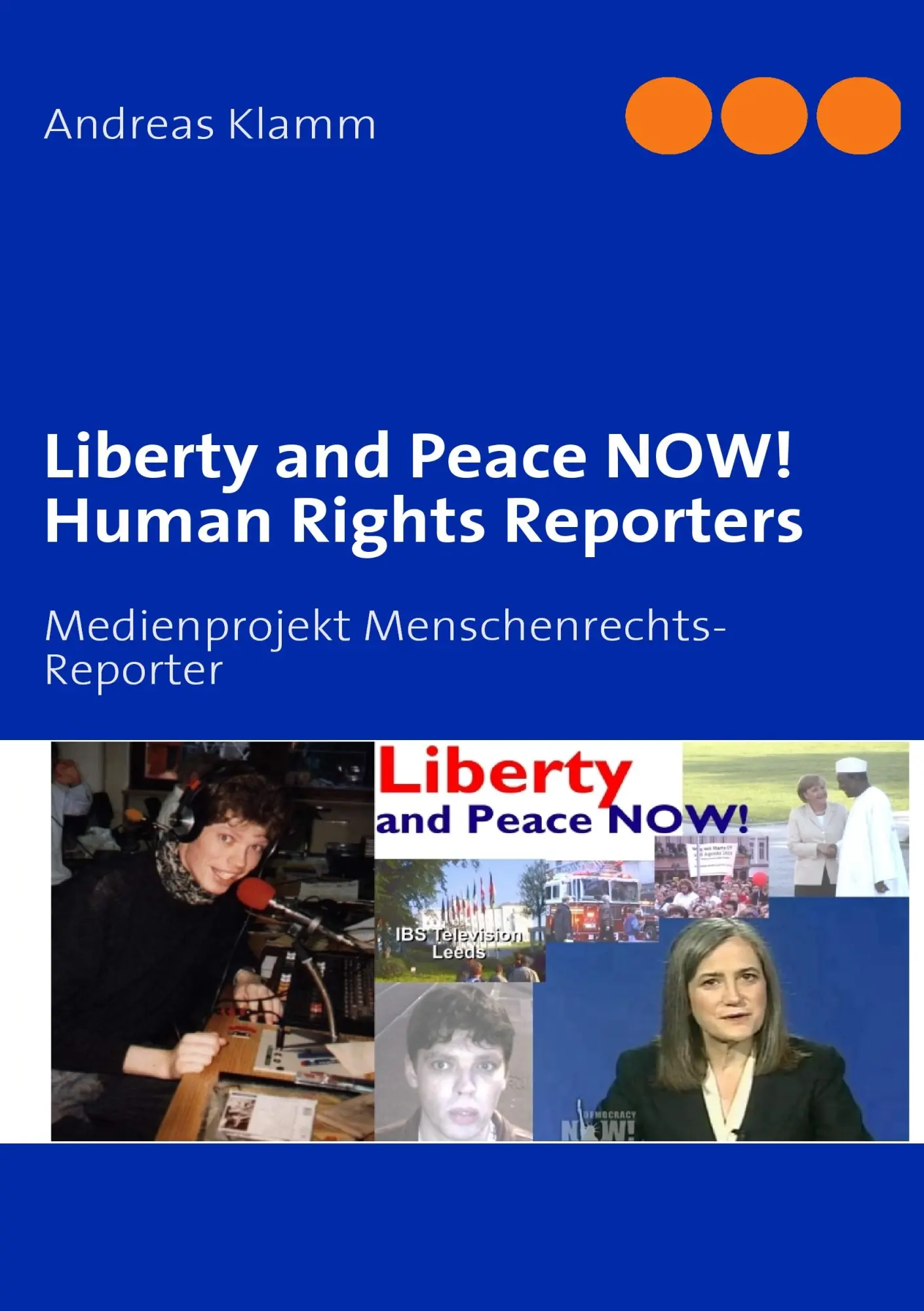 Liberty and Peace NOW! Human Rights Reporters: Medienprojekt Menschenrechts-Reporter