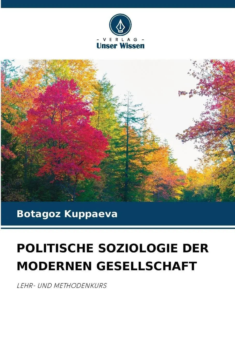 Cover: 9786209562433 | POLITISCHE SOZIOLOGIE DER MODERNEN GESELLSCHAFT | Botagoz Kuppaeva
