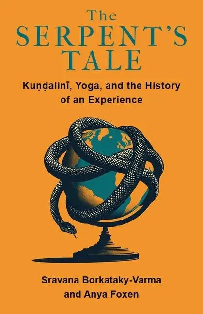 Cover: 9780231212533 | The Serpent's Tale | Kundalini, Yoga, and the History of an Experience
