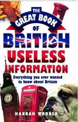 Cover: 9781843582533 | The Great Book of British Useless Information: Everything You Ever...