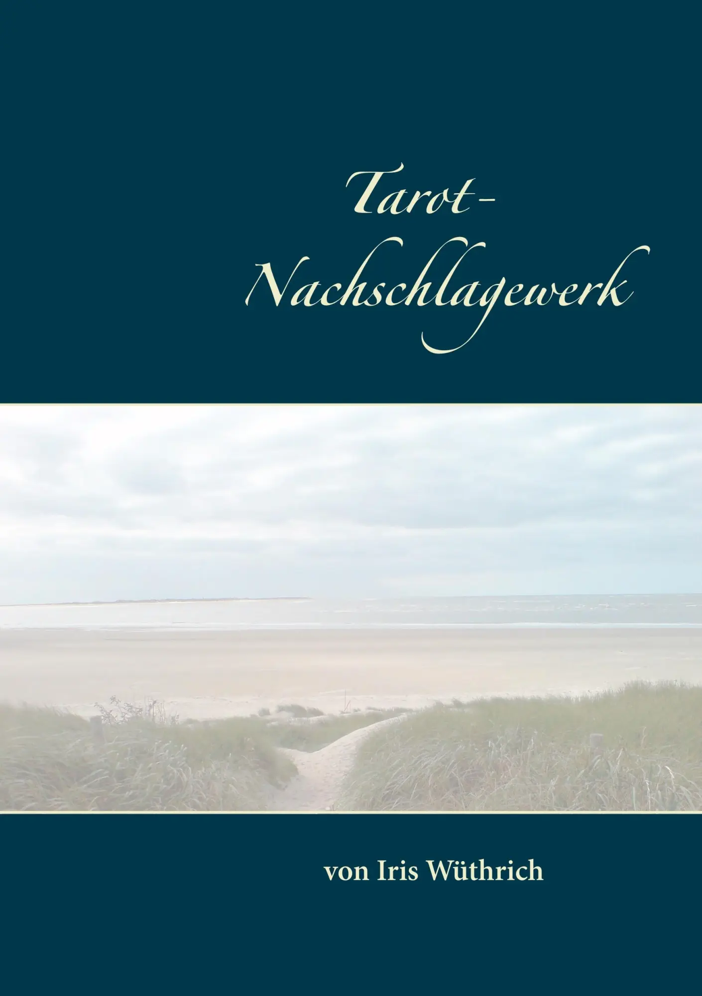 Cover: 9783735782533 | Tarot Nachschlagewerk | Iris Wüthrich | Taschenbuch | 80 S. | Deutsch