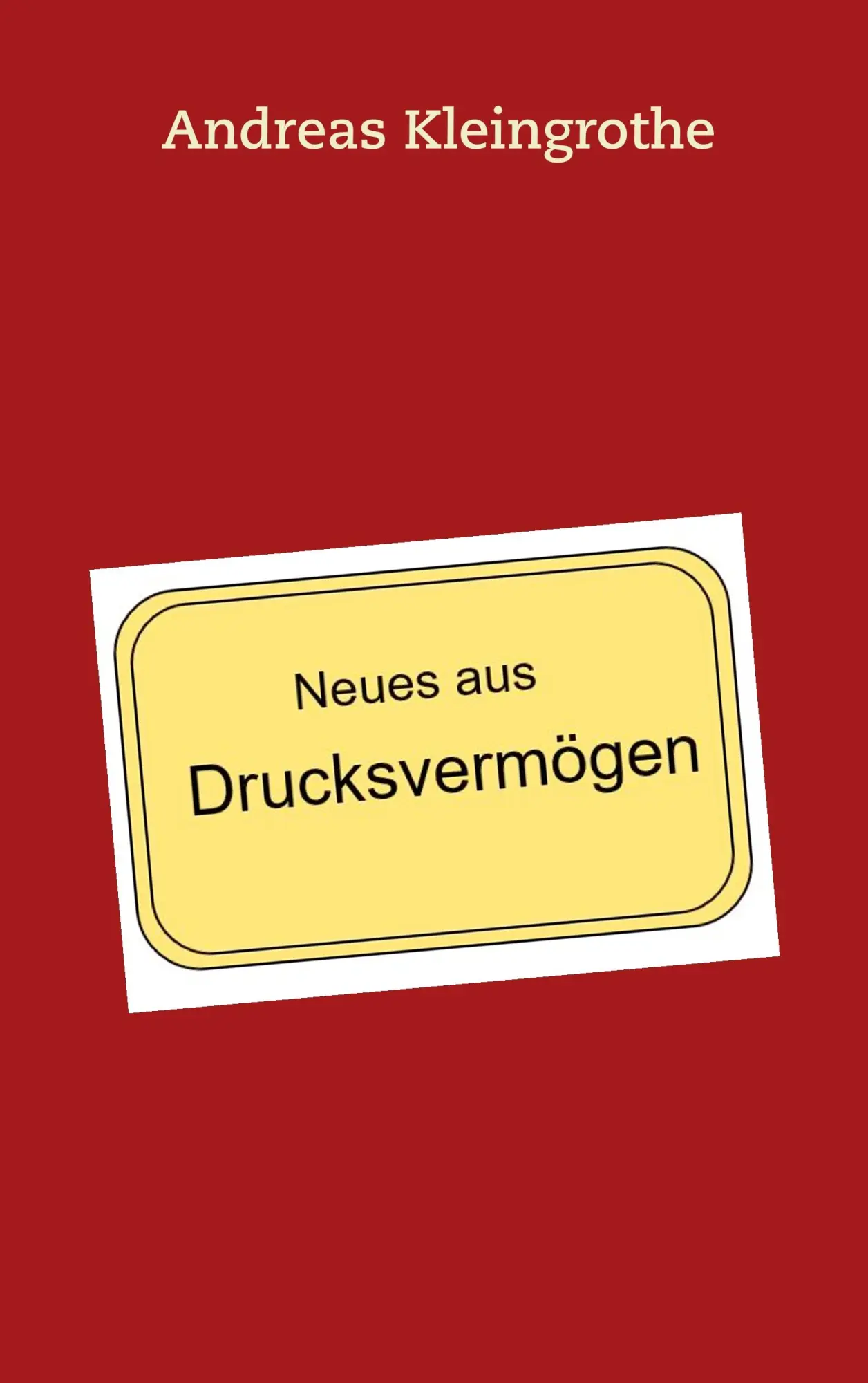 Cover: 9783748102533 | Neues aus Drucksvermögen | Andreas Kleingrothe | Taschenbuch | 84 S.