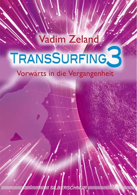 Cover: 9783898452533 | Transsurfing 3 | Vorwärts in die Vergangenheit | Vadim Zeland | Buch Cover: 9783898452533 | Transsurfing 3 | Vorwärts in die Vergangenheit | Vadim Zeland | Buch