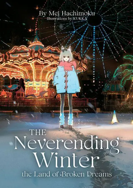 Cover: 9798898632533 | The Neverending Winter, the Land of Broken Dreams (Light Novel) | Buch