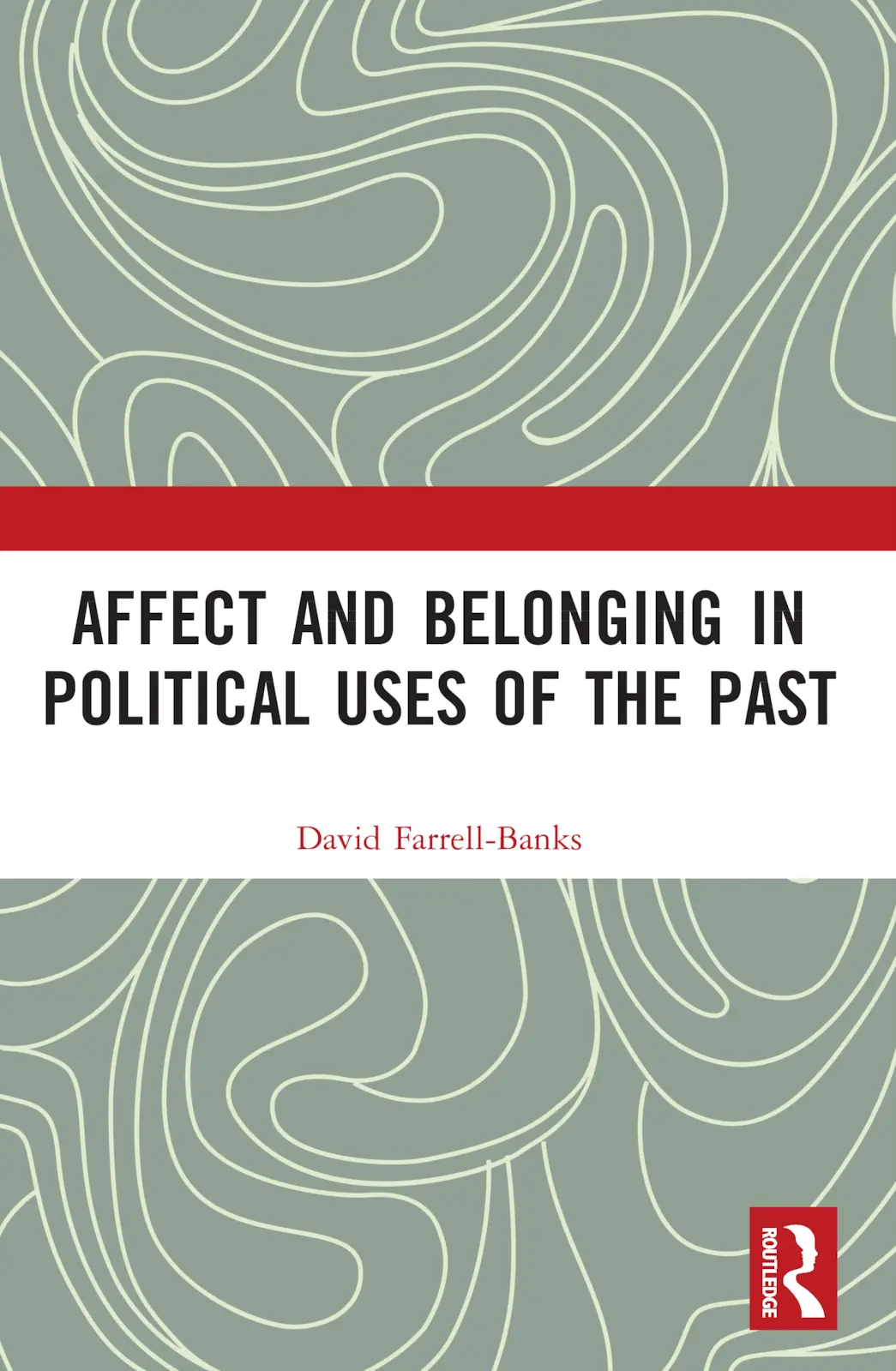 Cover: 9781032112633 | Affect and Belonging in Political Uses of the Past | Farrell-Banks