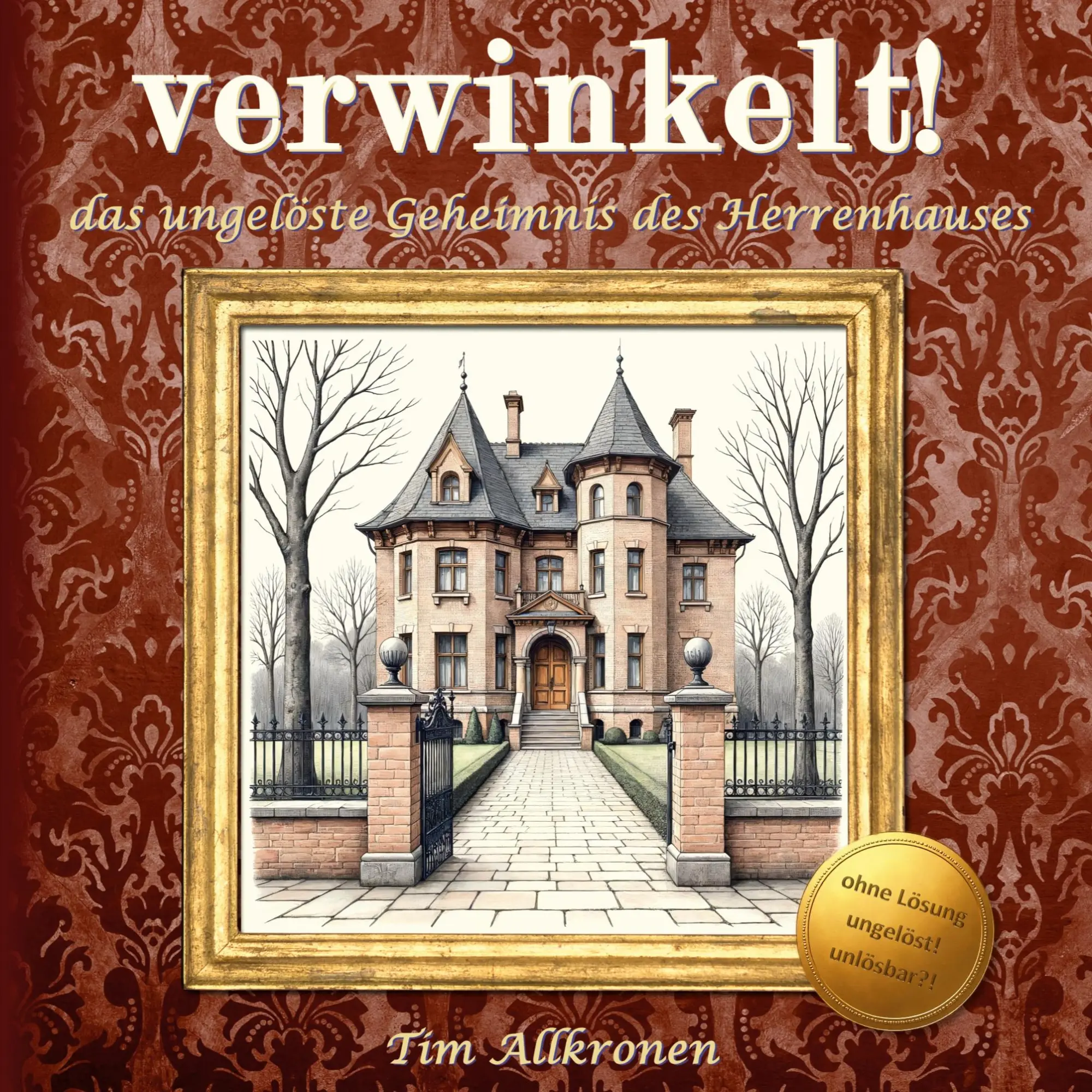 Cover: 9783695172733 | verwinkelt! das ungelöste Geheimnis des Herrenhauses | Tim Allkronen