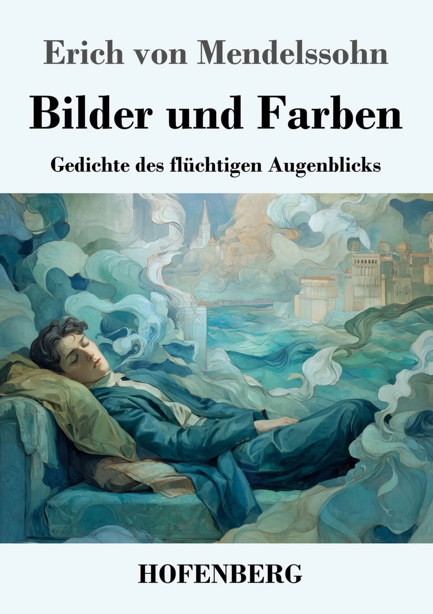 Cover: 9783743752733 | Bilder und Farben | Gedichte des flüchtigen Augenblicks | Mendelssohn