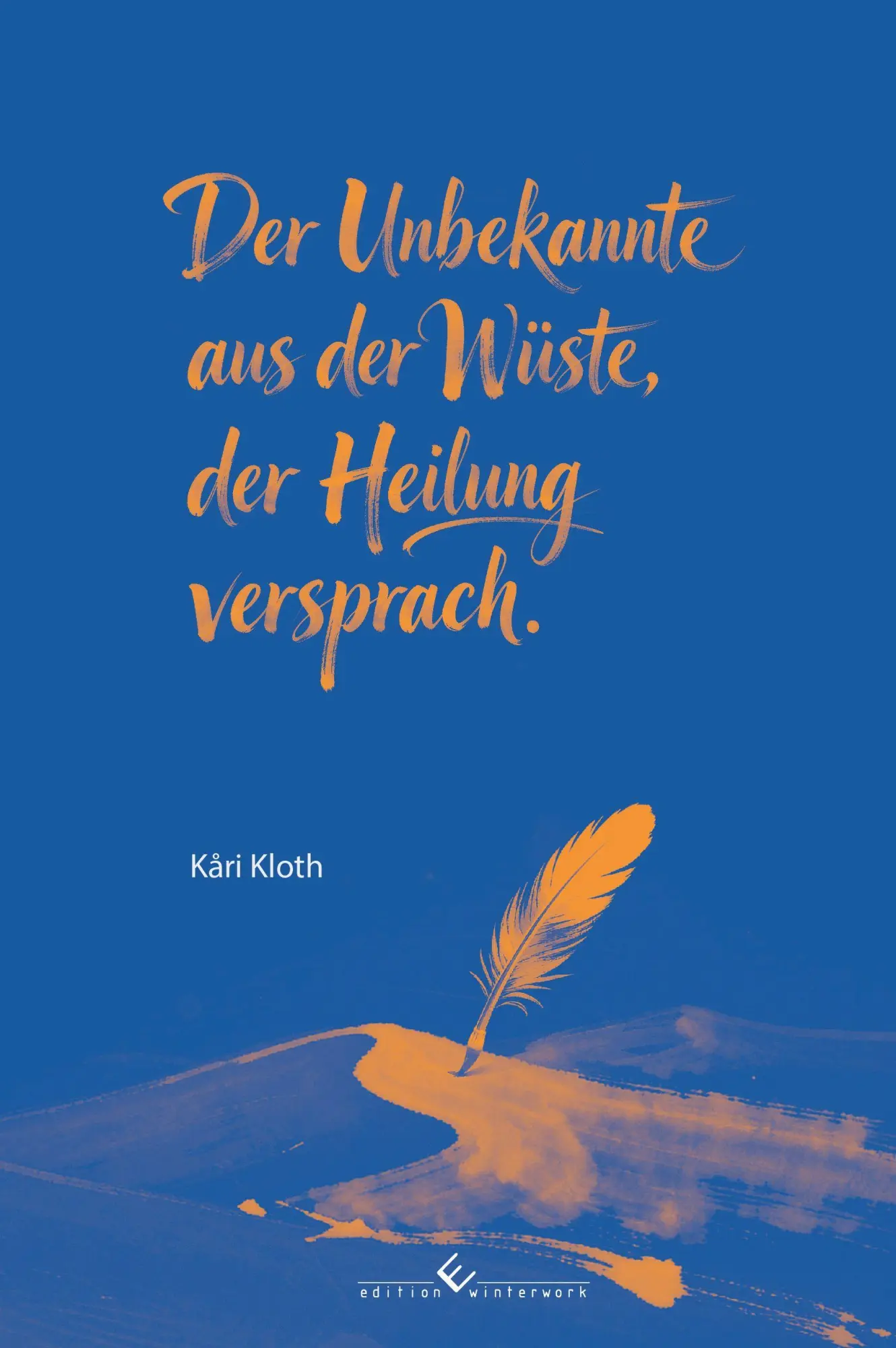 Der Unbekannte aus der Wüste, der Heilung versprach