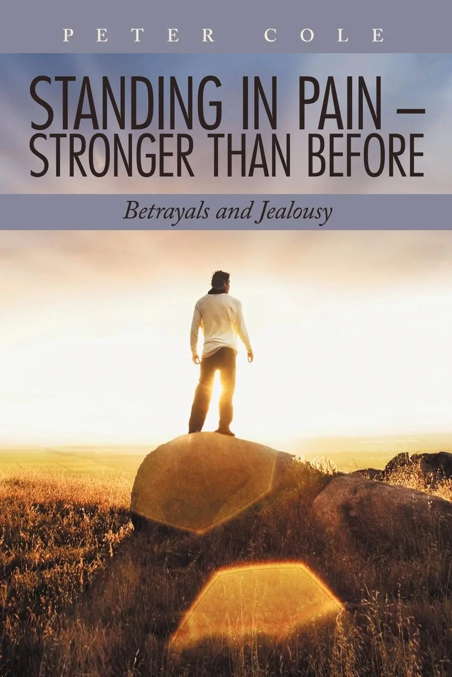 Cover: 9781468582833 | Standing in Pain - Stronger Than Before | Betrayals and Jealousy