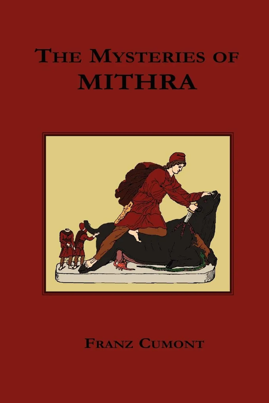 Cover: 9781585092833 | The Mysteries of Mithra | Franz Valery Marie Cumont | Taschenbuch