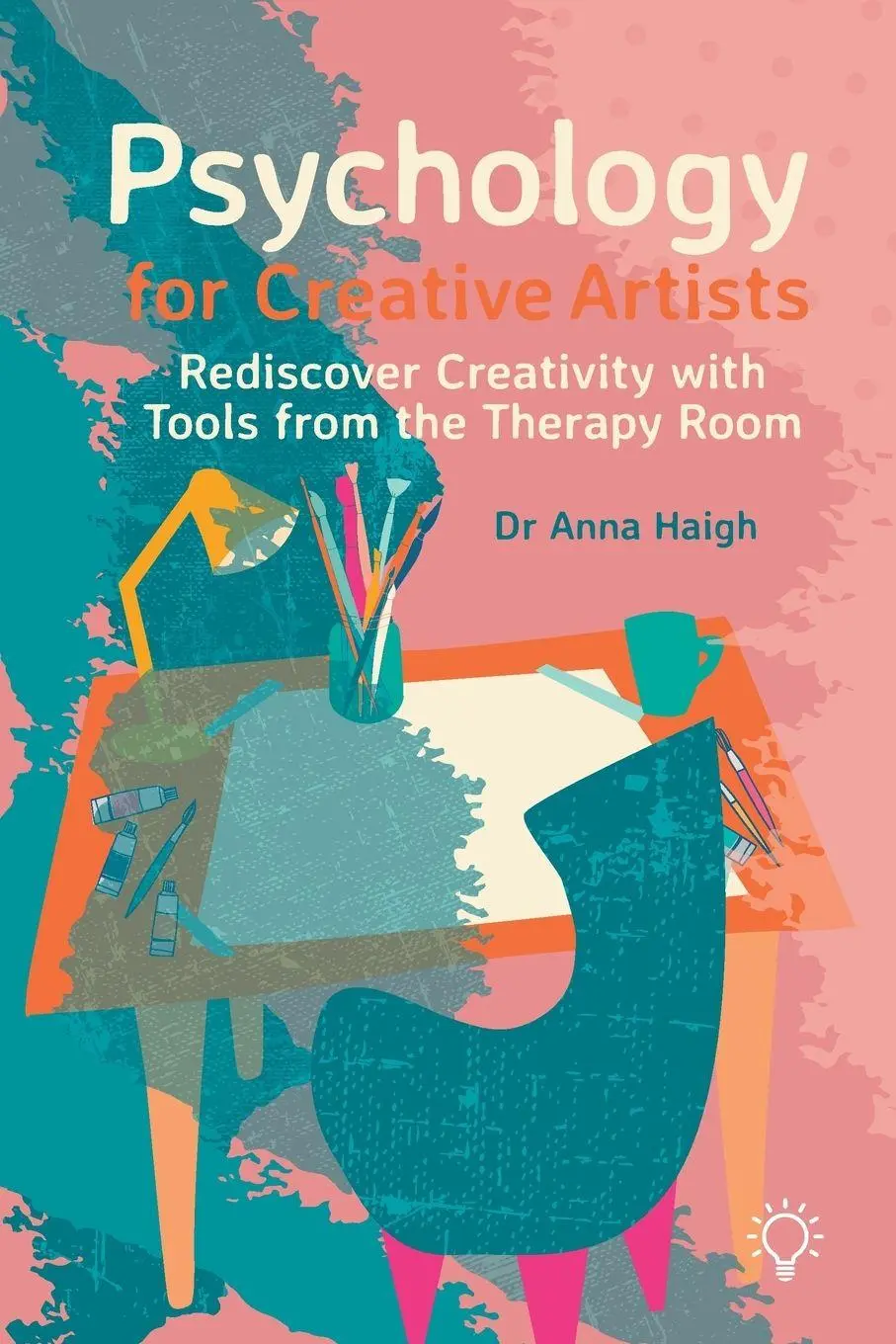 Cover: 9781803882833 | Psychology for Creative Artists | Anna Haigh | Taschenbuch | Englisch