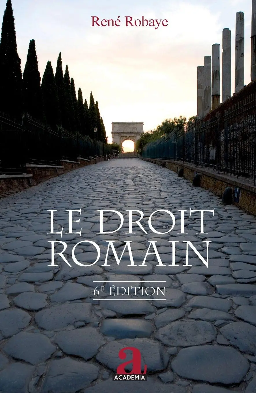 Cover: 9782806132833 | Le Droit romain | (6e édition) | René Robaye | Taschenbuch | 2023
