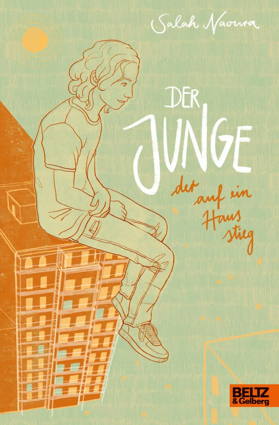 Cover: 9783407752833 | Der Junge, der auf ein Haus stieg | Salah Naoura | Buch | 112 S.
