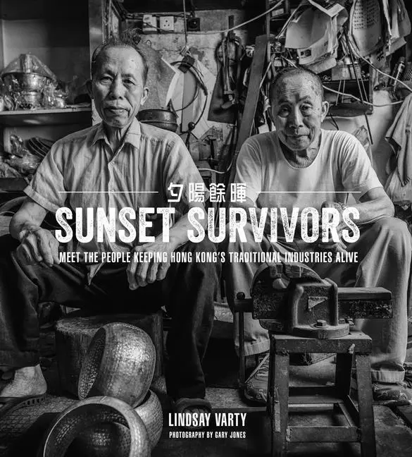 Cover: 9789887792833 | Sunset Survivors: Meet the People Keeping Hong Kong's Traditional...