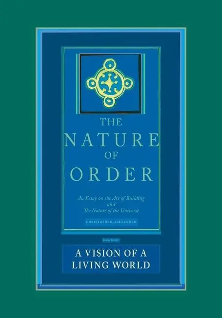 Cover: 9780972652933 | The Nature of Order, Book Three: A Vision of a Living World | Buch
