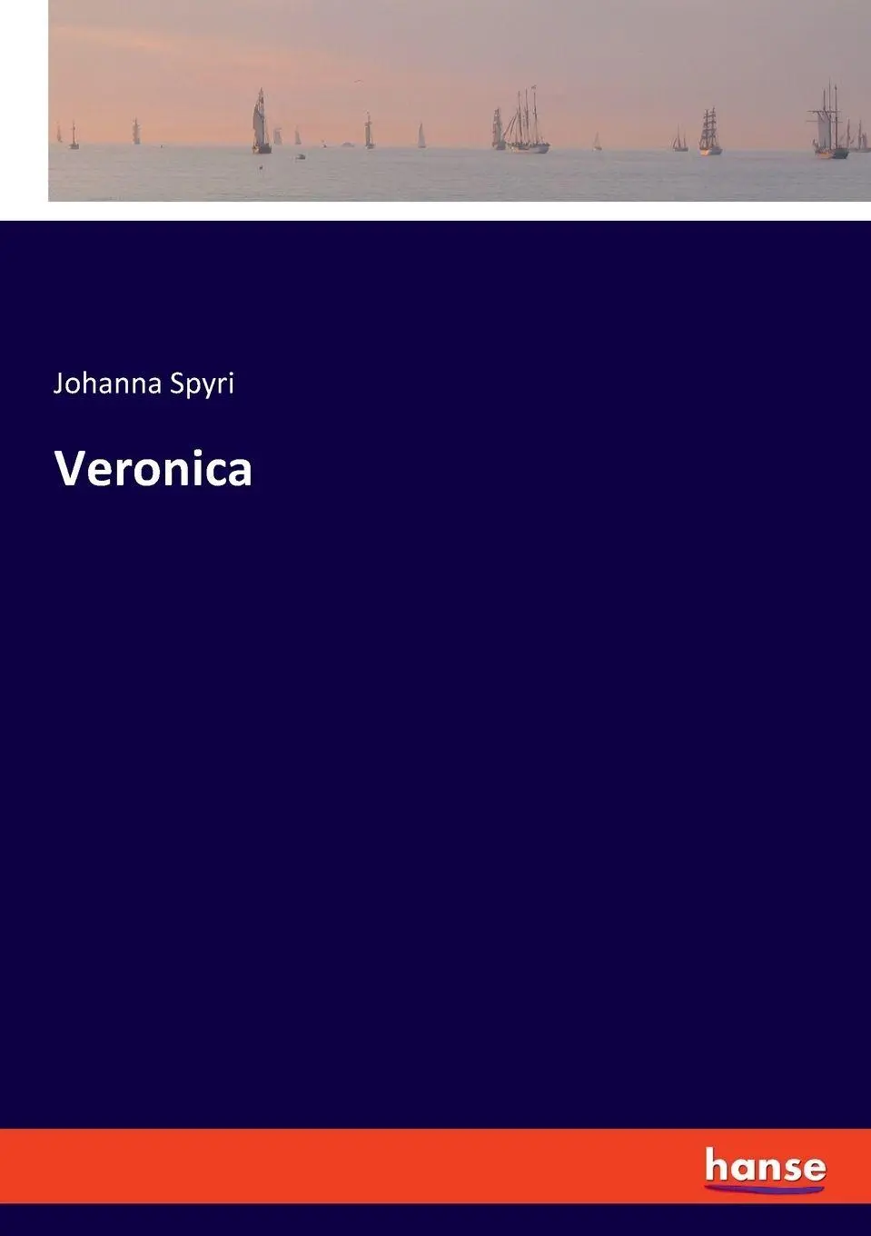 Cover: 9783348102933 | Veronica | Johanna Spyri | Taschenbuch | Englisch | 2023 | hansebooks