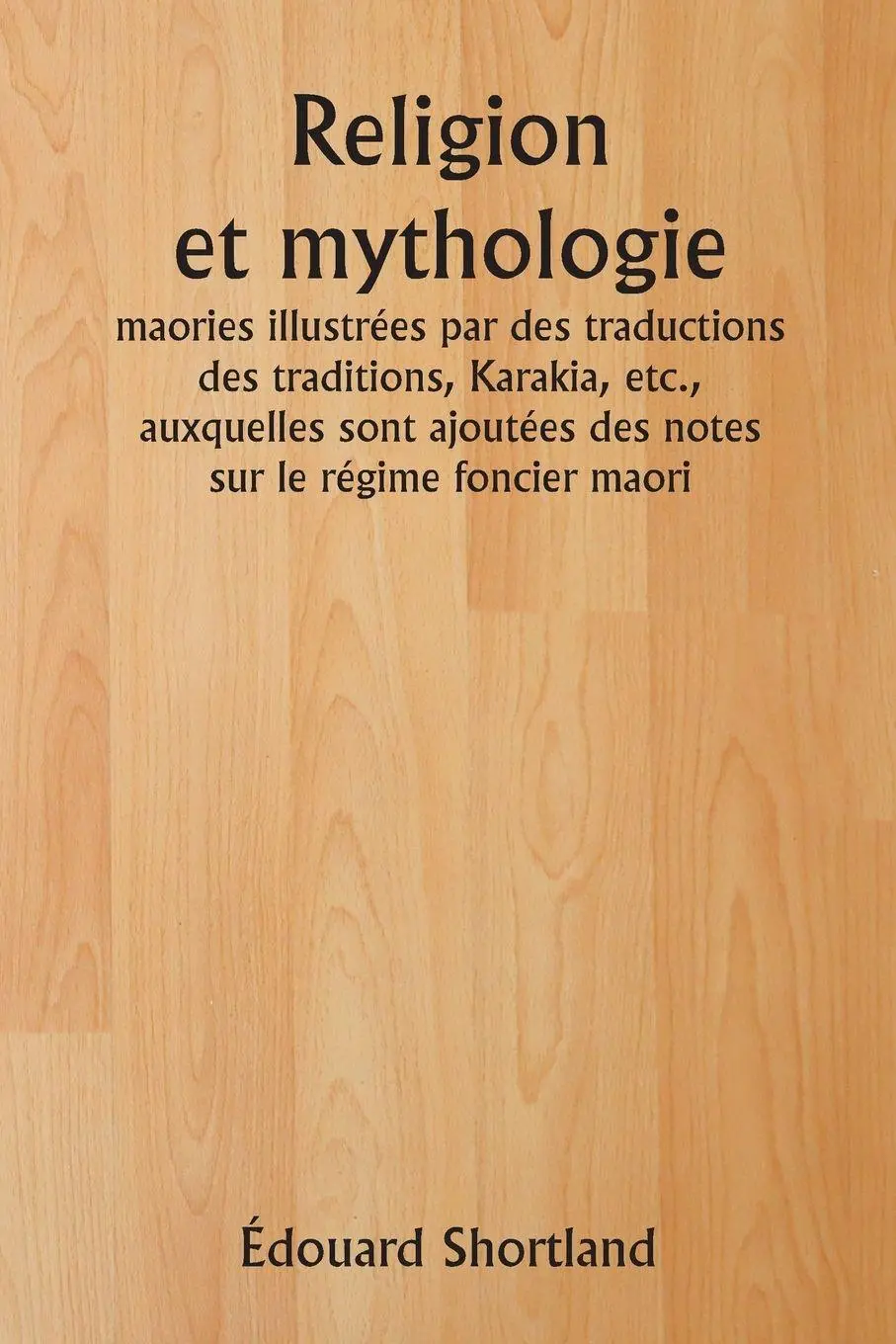 Cover: 9789359942933 | Religion et mythologie maories illustrées par des traductions des...