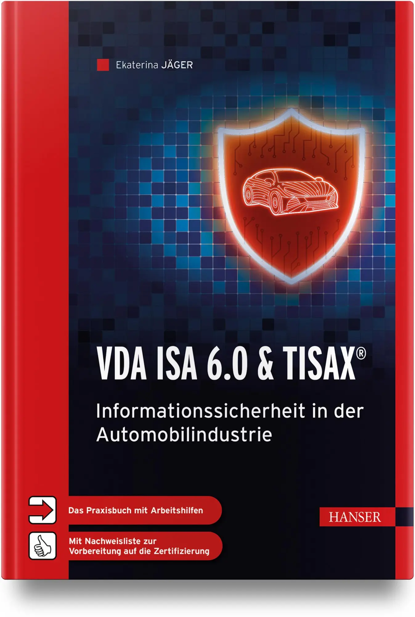 Cover: 9783446483033 | VDA ISA 6.0 & TISAX® | Ekaterina Jäger | Buch | 384 S. | Deutsch Cover: 9783446483033 | VDA ISA 6.0 & TISAX® | Ekaterina Jäger | Buch | 384 S. | Deutsch