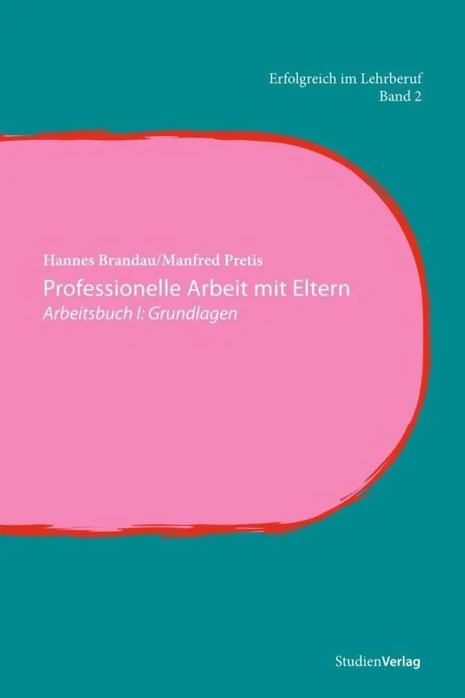 Cover: 9783706543033 | Professionelle Arbeit mit Eltern I. Bd.1 | Arbeitsbuch: Grundlagen