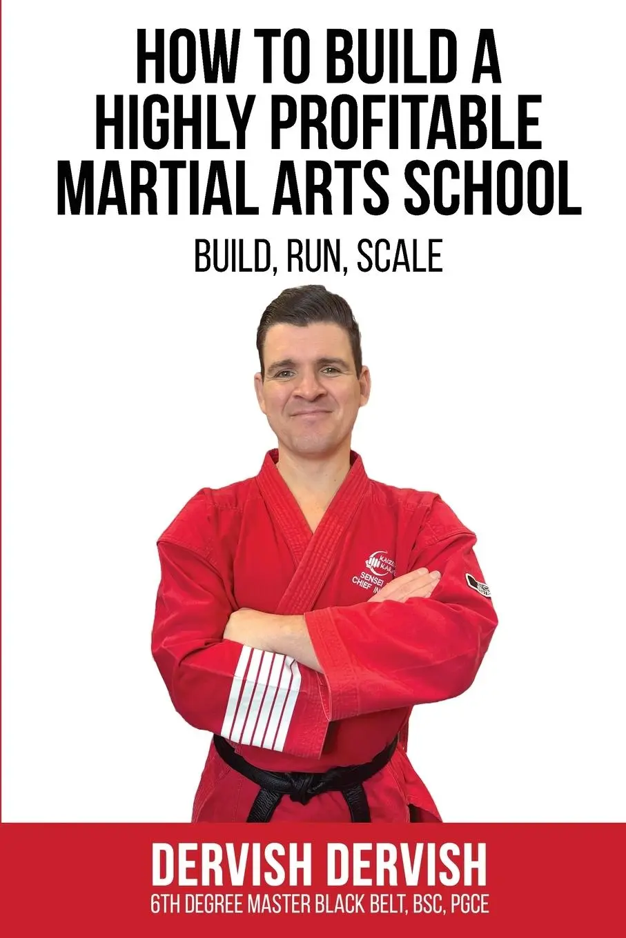 Cover: 9781967963133 | How To Build A Highly Profitable Martial Arts School | Dervish Dervish
