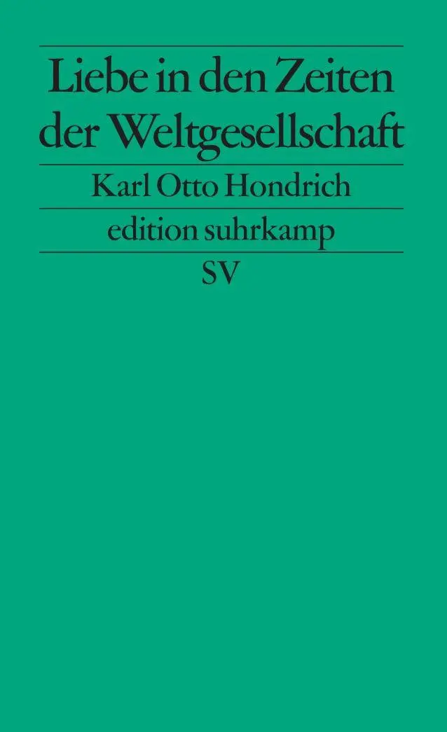 Cover: 9783518123133 | Liebe in Zeiten der Weltgesellschaft | Karl Otto Hondrich | Buch