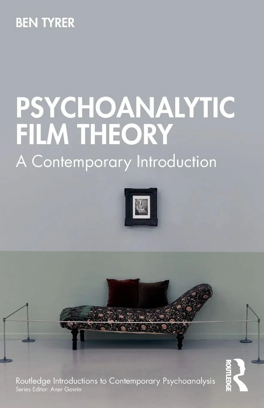 Cover: 9781032503233 | Psychoanalytic Film Theory | A Contemporary Introduction | Ben Tyrer