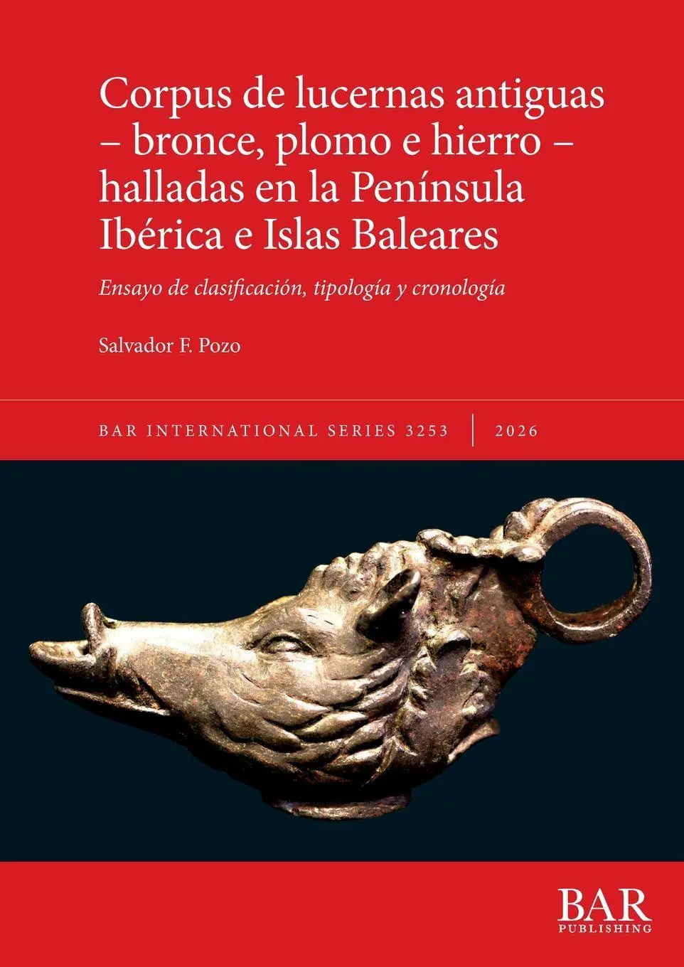 Cover: 9781407363233 | Corpus de lucernas antiguas - bronce, plomo e hierro - halladas en...