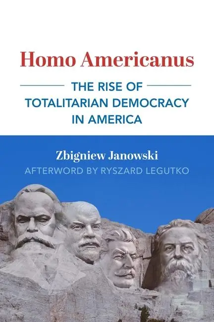 Cover: 9781587313233 | Homo Americanus - The Rise of Totalitarian Democracy in America | Buch