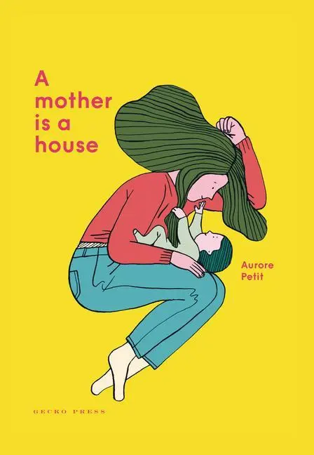Cover: 9781776573233 | A Mother Is a House | Aurore Petit | Buch | Gebunden | Englisch | 2021