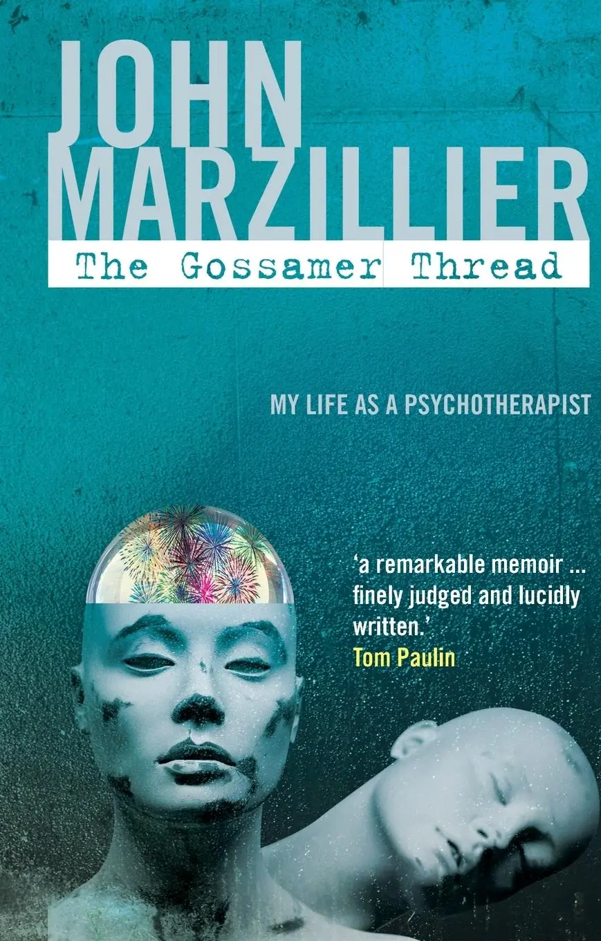 Cover: 9781912573233 | The Gossamer Thread | My Life as a Psychotherapist | John Marzillier