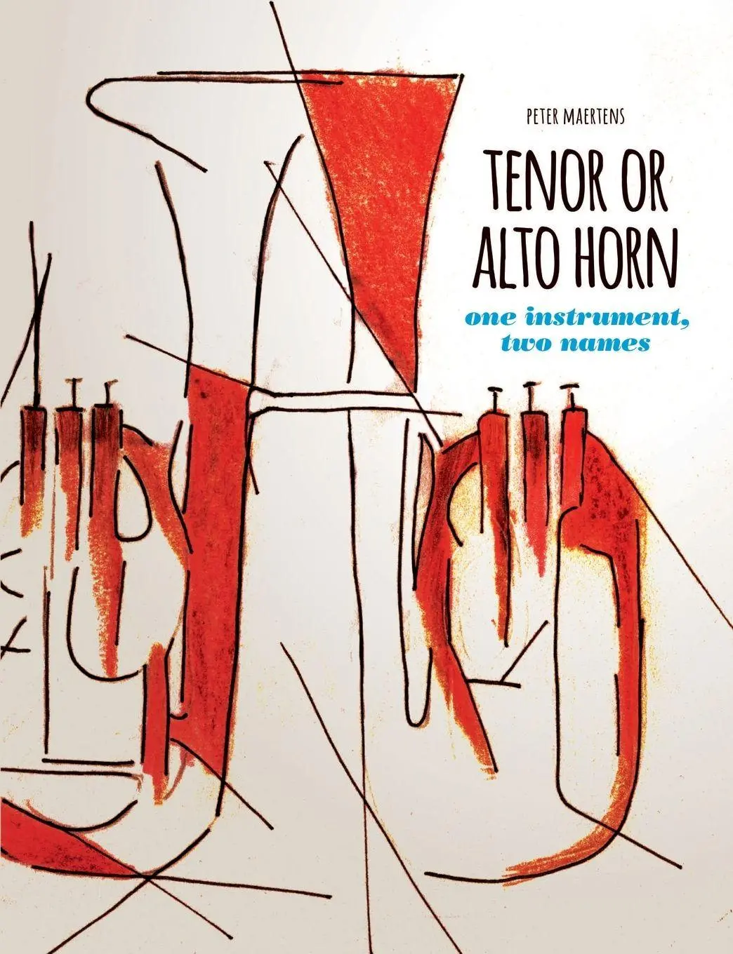 Cover: 9781291673333 | TENOR OR ALTO HORN one instrument, two names | Peter Maertens | Buch