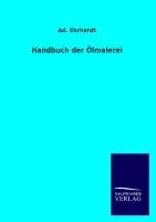 Cover: 9783846033333 | Handbuch der Ölmalerei | Ad. Ehrhardt | Taschenbuch | Paperback | 2013