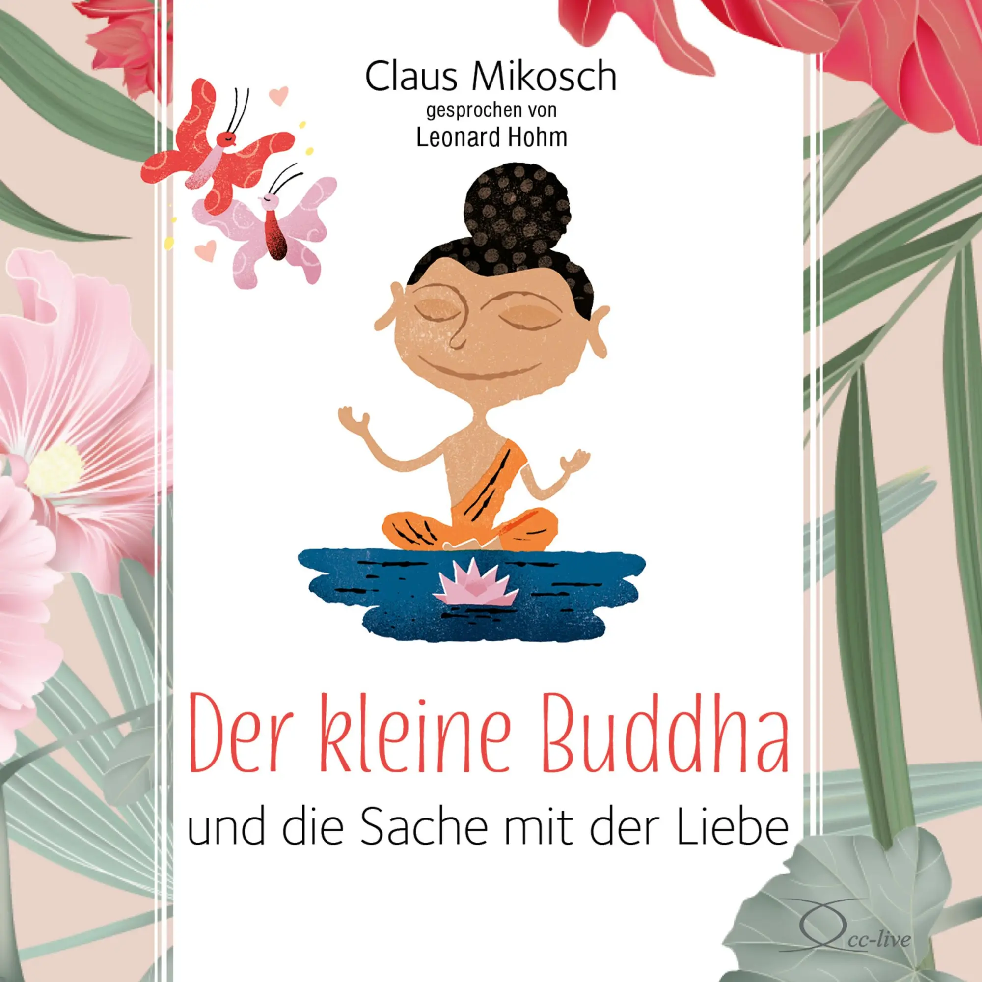 Cover: 9783956163333 | Der kleine Buddha und die Sache mit der Liebe | Claus Mikosch | CD