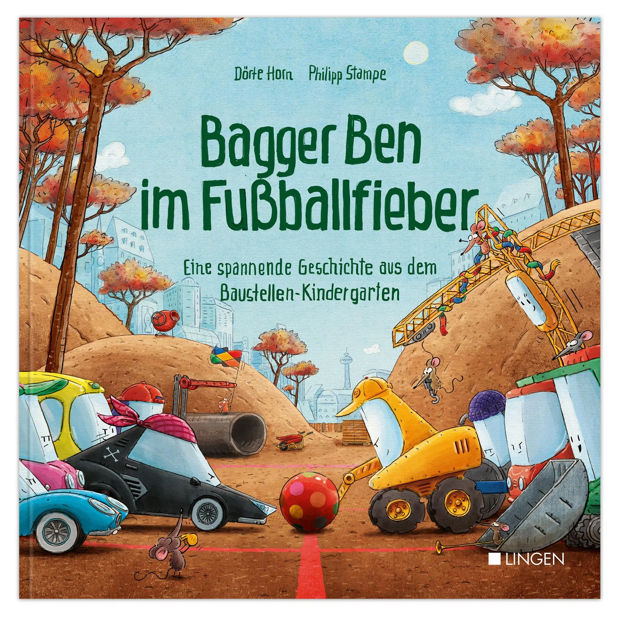 Cover: 9783963473333 | Bagger Ben im Fußballfieber - Eine spannende Geschichte aus dem...