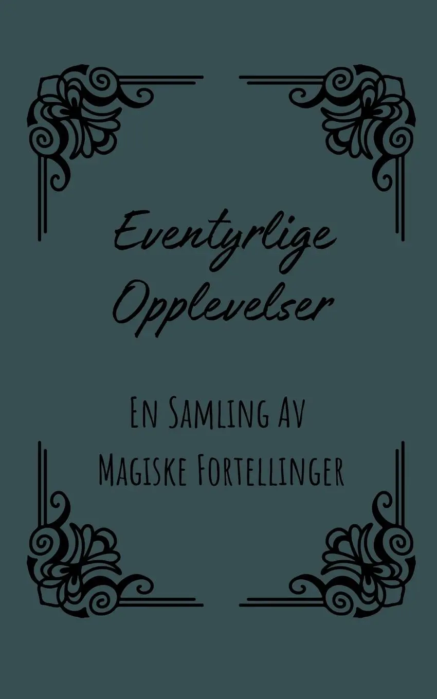 Cover: 9798223333333 | Eventyrlige Opplevelser | En Samling Av Magiske Fortellinger | Berg