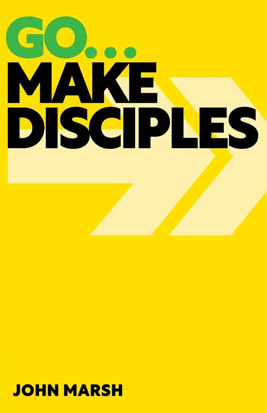 Cover: 9781789593433 | Go . . . Make Disciples | John Marsh | Taschenbuch | Englisch | 2024