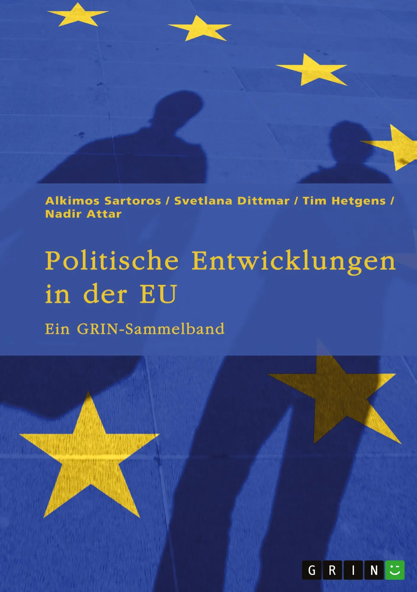 Politische Entwicklungen in der EU: Ein GRIN-Sammelband