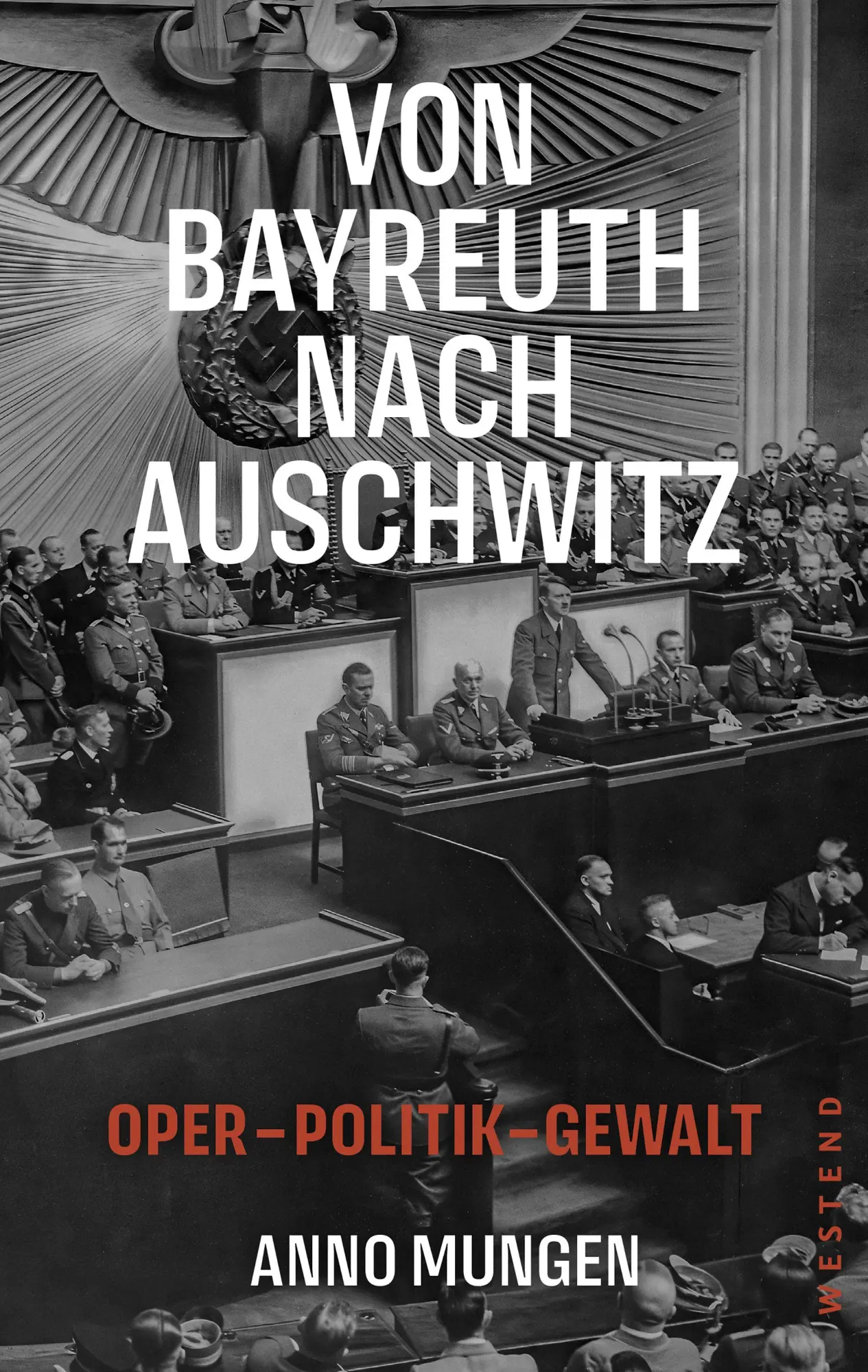 Cover: 9783987913433 | Von Bayreuth nach Auschwitz | Oper, Politik, Gewalt | Anno Mungen