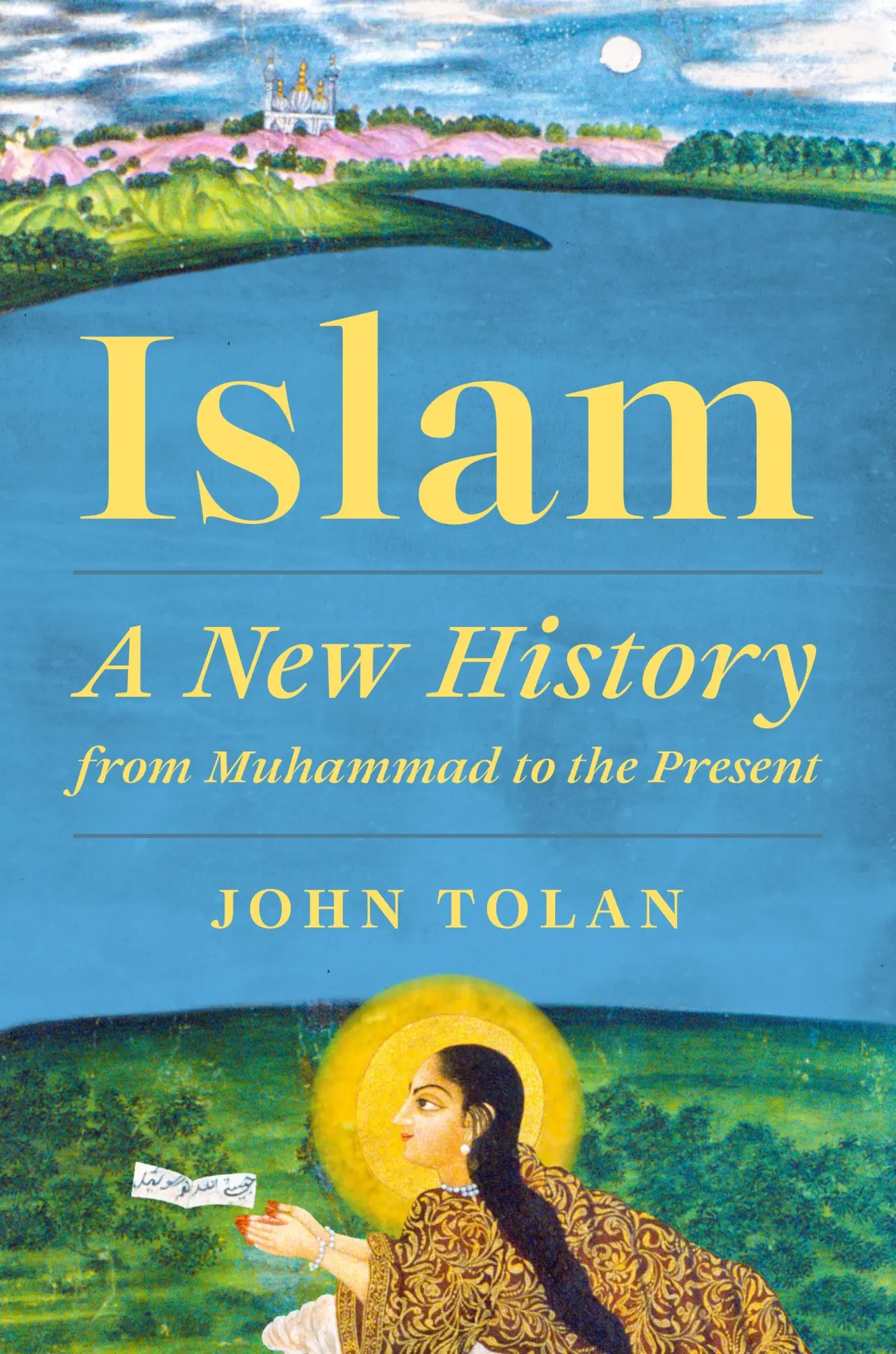 Cover: 9780691263533 | Islam | A New History from Muhammad to the Present | John Tolan | Buch