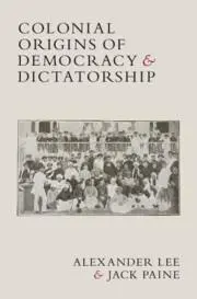 Cover: 9781009423533 | Colonial Origins of Democracy and Dictatorship | Alexander Lee (u. a.)