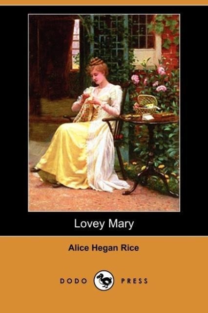 Lovey Mary (Dodo Press) | Alice Hegan Rice | Taschenbuch | Englisch | 2007 | DODO PR | EAN 9781406583533 - Rice, Alice Hegan