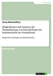 Cover: 9783656313533 | Möglichkeiten und Grenzen der Thematisierung von Tod und Trauer im...
