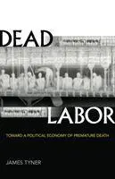 Cover: 9781517903633 | Dead Labor | Toward a Political Economy of Premature Death | Tyner