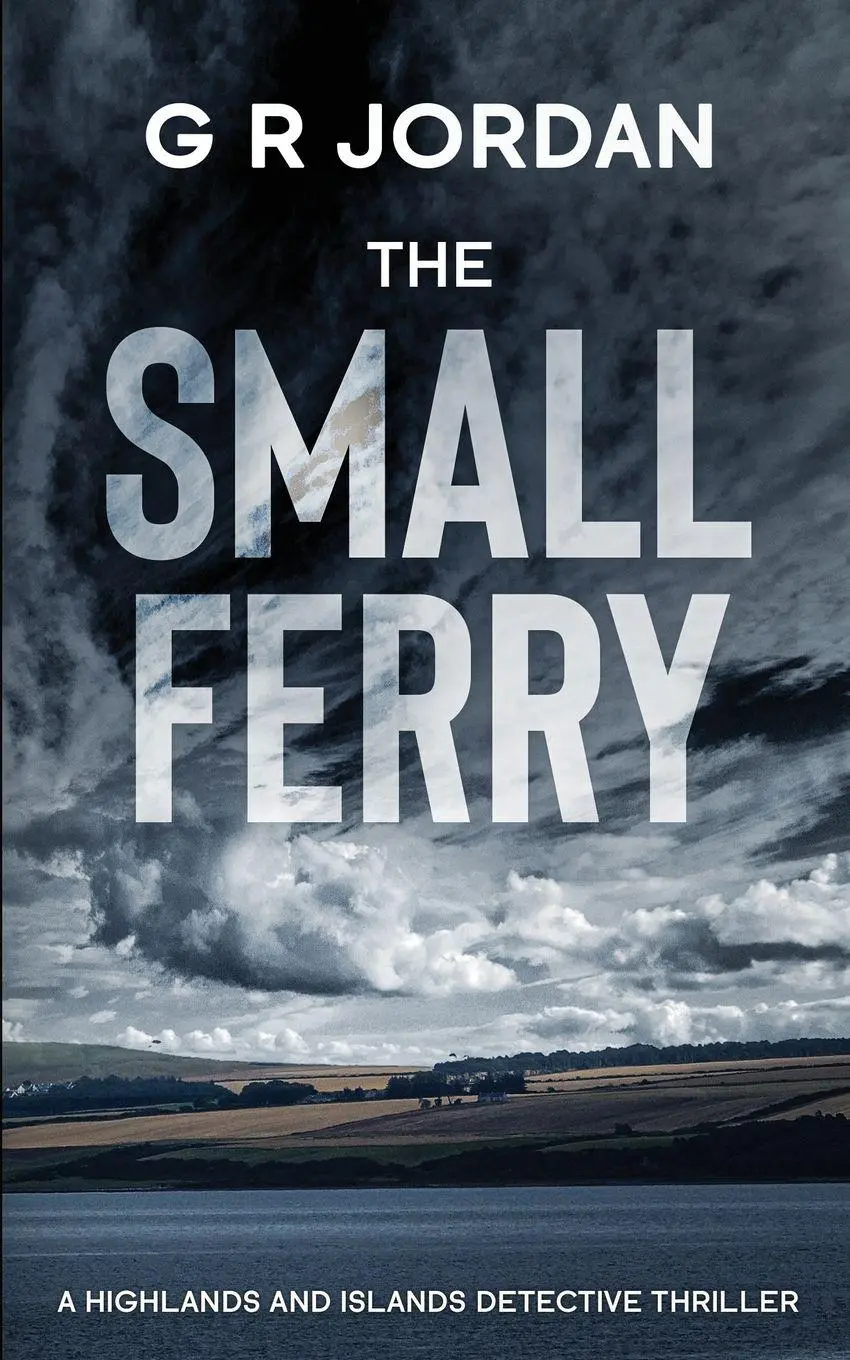 Cover: 9781912153633 | The Small Ferry | A Highlands and Islands Detective Thriller | Jordan
