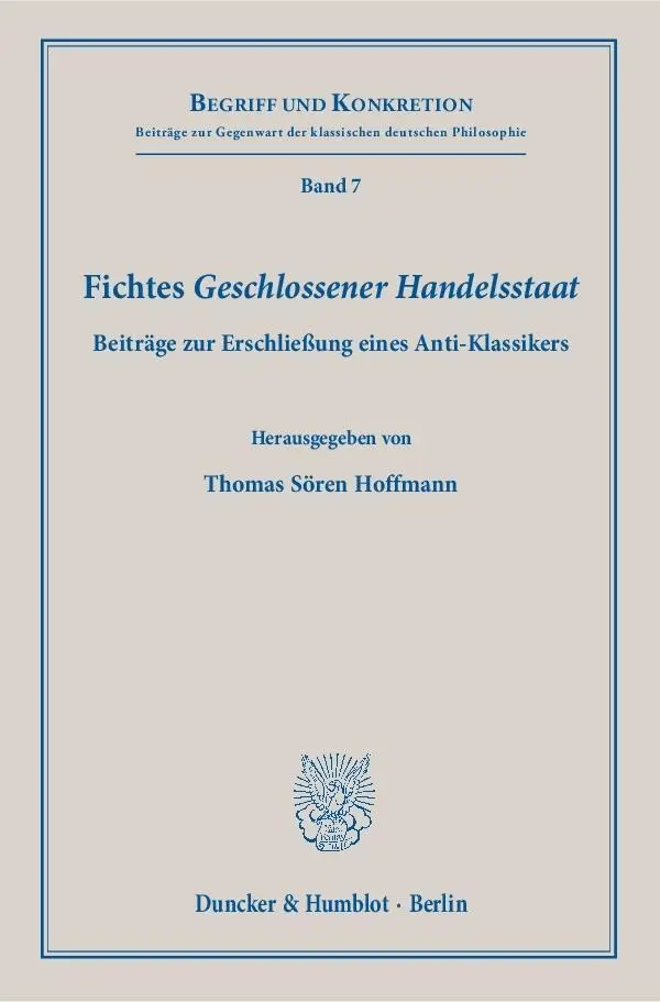 Cover: 9783428153633 | Fichtes 'Geschlossener Handelsstaat' | Thomas Sören Hoffmann | Buch
