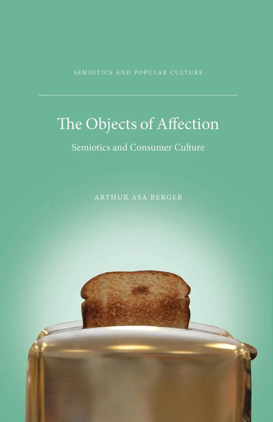 Cover: 9780230103733 | The Objects of Affection | Semiotics and Consumer Culture | A. Berger